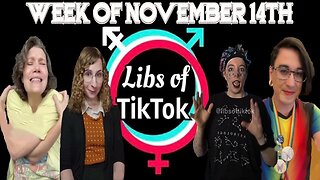 Libs of Tik-Tok: Week of November 14th