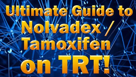 Nolvadex / Tamoxifen Testosterone Replacement Therapy Guide TRT