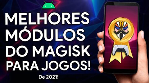 5 MELHORES MÓDULOS de PERFORMANCE do Magisk de 2021! | MELHORE O SEU ANDROID FRACO!