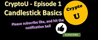 CryptoU - Episode 1 - Candlestick Basics