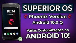 ROM Superior OS Phoenix | Android 10.0 Q | ROM EXTREMAMENTE CUSTOMIZÁVEL NO ANDROID 10!