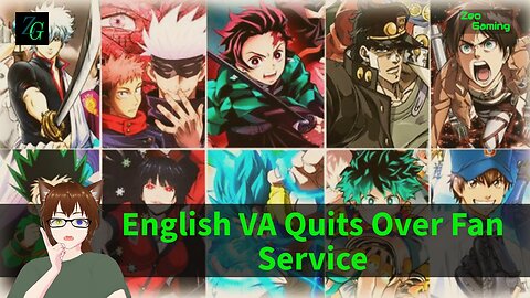 English VA Quits Over Fan Service and Nobody Cares!