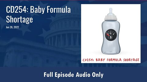 CD254: Baby Formula Shortage: Full Episode