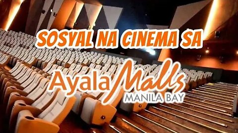 Sosyal Na Cinema Sa Ayala Malls Manila Bay