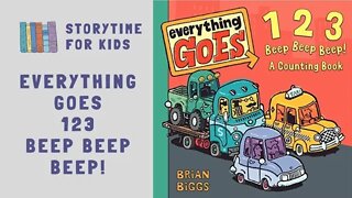 @Storytime for Kids | Everything Goes 123 Beep Beep Beep! A Counting Book by Brian Biggs | Numbers