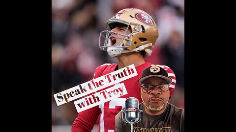 Speak the Truth with Troy: Episode 10 "The Brock Purdy Conundrum: Debunking the "Game Manager" Label"