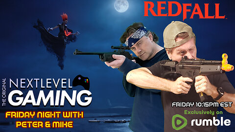 NLG's Friday Night with Peter & Mike - Redfall! The Performance Mode is HERE!