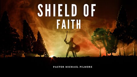 The Shield Of Faith/Back To The Basics On Health & Healing Pt. 44