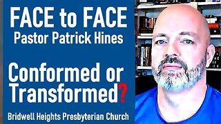 Conformed or Transformed? - Pastor Patrick Hines Podcast (Romans 12:1-2)