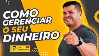 COMO GERENCIAR O SEU DINHEIRO | Aprenda como dominar as finanças para não passar dificuldade