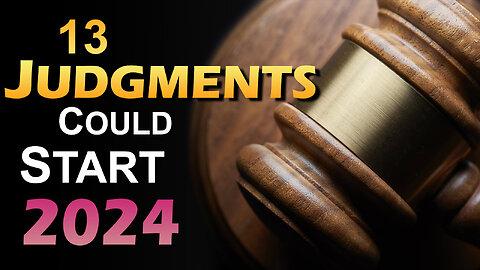 13 Judgments Could Start in 2024 - 09/05/2023