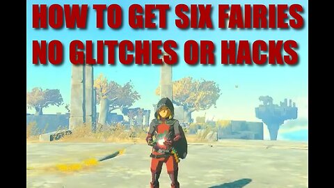 HOW TO GET SIX FAIRIES : NO GLITCHES NO HACKS