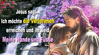 Ich möchte die Verlorenen erreichen und ihr seid Meine Hände und Füsse ❤️ Liebesbrief von Jesus