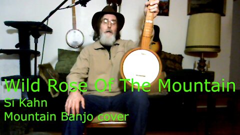 Wild Rose Of The Mountain | Si Kahn | Banjo cover