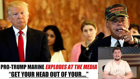 PRO-TRUMP MARINE FLIES OFF THE HANDLE AT "SLEAZY" LIBERAL REPORTERS