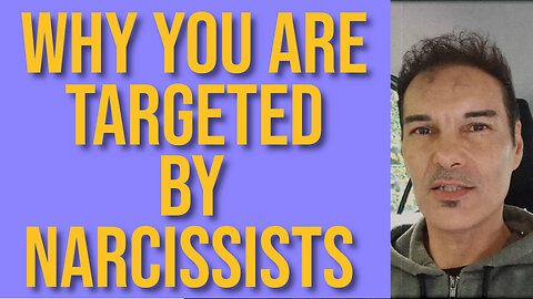 Why you are targeted by narcissists