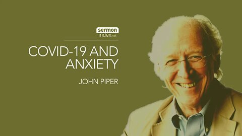 (Audio Sermon Clip) Covid-19 and Anxiety by John Piper
