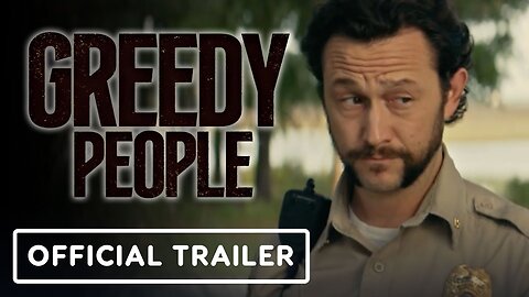 Greedy People - Official Trailer (2024)