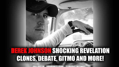 Derek Johnson SHOCKING REVELATION - Clones, Debate, GITMO and More!