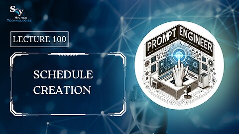 100. Schedule Creation | Skyhighes | Prompt Engineering