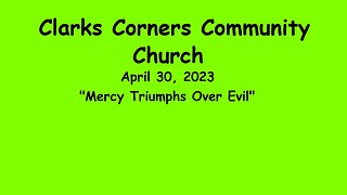 04/30/2023 Mercy Triumphs Over Evil
