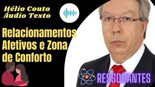 Hélio Couto - Áudio Texto "Relacionamentos Afetivos e Zona de Conforto"