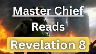 The Last Days: What Does Revelation 8 Say About The End of The World? - Read By Master Chief