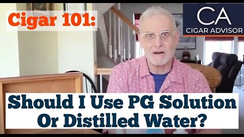 How to fill a humidor humidifier: Should I use PG Solution vs. Distilled Water? - Cigar 101