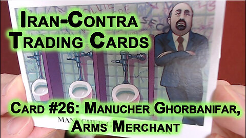 Reading the “Iran-Contra Scandal" Trading Cards, Card #26: Manucher Ghorbanifar, Arms Merchant [ASMR