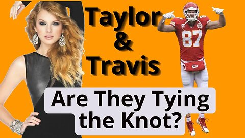 Taylor Swift & Travis Kelce Getting Hitched!??? November 2023