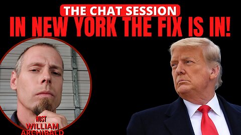 IN NEW YORK THE FIX IS IN! | THE CHAT SESSION
