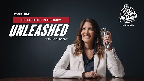 Unleashed with Heidi Ganahl | Ep. 1 - The Elephant in the Room