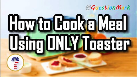 How to cook a meal using only your toaster ?