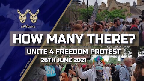 HOW MANY PEOPLE AT THE UNITE FOR FREEDOM PROTEST ON 26TH JUNE 2021