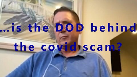 …is the DOD behind the covid scam? 2