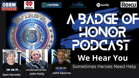 Sometimes Heroes Need Help - A Badge of Honor Podcast