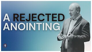 "A Rejected Anointing" | Pastor Ron Russell