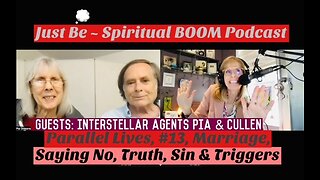 Just Be~Spiritual BOOM: w/Interstellar Spokesmen Pia & Cullen: Parallel Lives, #13, Sin, Triggers