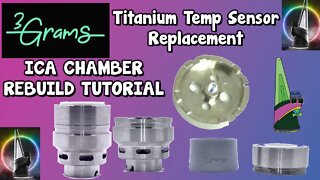 3G ICA Puffco Peak Pro Chamber Titanium Temp Sensor Rebuild Tutorial! 3GRAMSINC Warranty Replacement