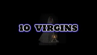 REVELATION IN THE 10 VIRGINS!