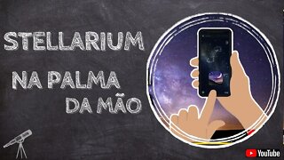 COMO USAR O STELLARIUM NO CELULAR - O GUIA COMPLETO PARTE 01