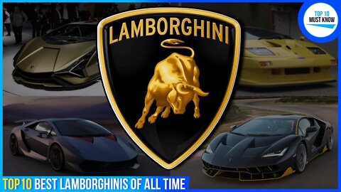 Top 10 Best Lamborghinis of All Time [ Thanks Ferrari for it! ]