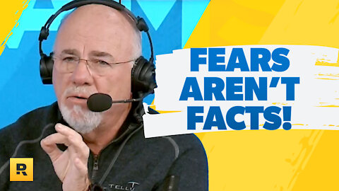 Don't Let Fear Get In The Way Of Facts - Dave Ramsey Rant