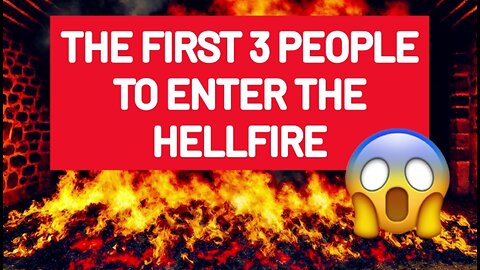 THE FIRST 3 PEOPLE TO ENTER HELL🔥😱