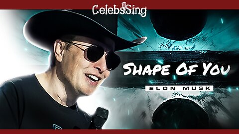 Elon Musk sings Shape of You by Ed Sheeran (AUTOTUNED)