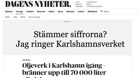 Stämmer Aftonbladet och DNs uppgift, 70.000 liter olja i timmen? Jag ringer Karlshamnsverket.