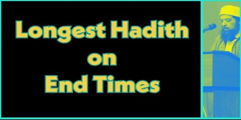 Sheikh Omar Baloch - Longest Hadith on End times