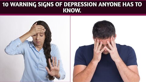 10 forewarning signs of depression anyone has to know