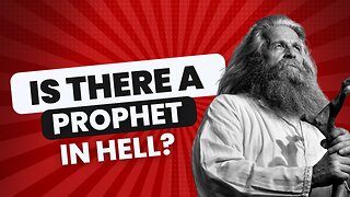 Is There a Prophet in Hell?