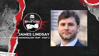 James Lindsay | The Christian Nationalist Trap - Part 2